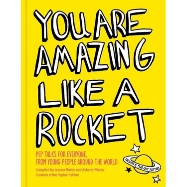 You Are Amazing Like a Rocket: Pep Talks for Everyone from Young People Around the World