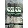 Uncovering Norman: Proving the Former Life of a Ghost