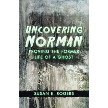 Uncovering Norman: Proving the Former Life of a Ghost