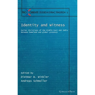 Identity and Witness: Syriac Christians of the Middle East and India between homeland and global presence