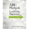ABC Playbook for Leadership Success: Awareness, Behaviors, Connections