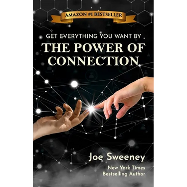 The Power of Connection: Get Everything You Want