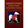 Nursing Stories: Ordinary People, Extraordinary Journey