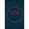 Learner-Centered Pedagogy: Principles and Practice