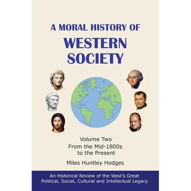 A Moral History of Western Society - Volume Two: From the Mid-1800s to the Present