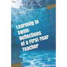 Learning to Swim: Reflections of a First-Year Teacher