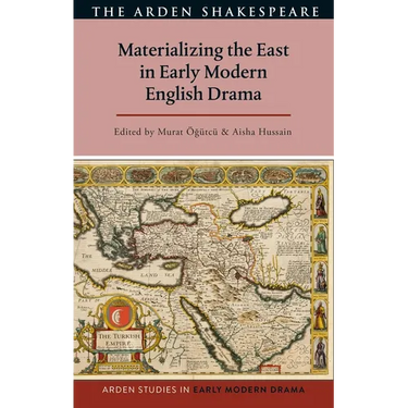 Materializing the East in Early Modern English Drama