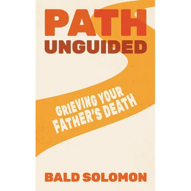 Path Unguided: Grieving Your Father's Death