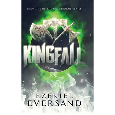 Kingfall: Book One of the Neverborne Series