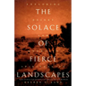 The Solace of Fierce Landscapes: Exploring Desert and Mountain Spirituality