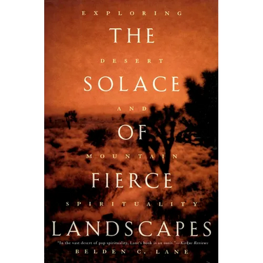 The Solace of Fierce Landscapes: Exploring Desert and Mountain Spirituality