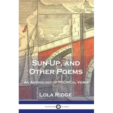 Sun-Up, and Other Poems: An Anthology of Political Verse