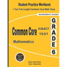 Common Core Subject Test Mathematics Grade 6: Student Practice Workbook + Two Full-Length Common Core Math Tests