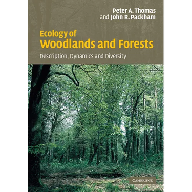 Ecology of Woodlands and Forests: Description, Dynamics and Diversity