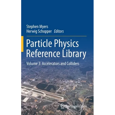 Particle Physics Reference Library: Volume 3: Accelerators and Colliders
