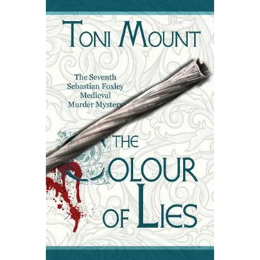 The Colour of Lies: A Sebastian Foxley Medieval Murder Mystery