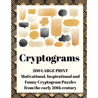 Cryptograms: 200 Large Print Motivational, Inspirational and Funny Cryptogram Puzzles from the early 20th century