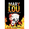 Mary Lou: Oh, What Did She Do?