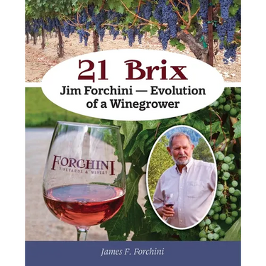 21 Brix: Jim Forchini, Evolution of a Winegrower