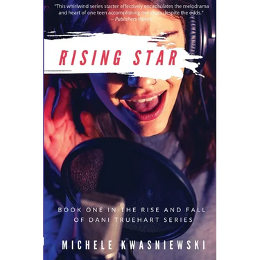 Rising Star: Book One in the Rise and Fall of Dani Truehart Series