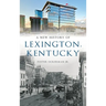 New History of Lexington, Kentucky