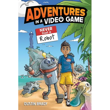 Adventures in a Video Game: Never Trust a Robot Volume 3