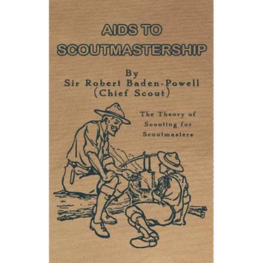 Aids to Scoutmastership: The Theory of Scouting for Scoutmasters