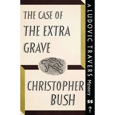 The Case of the Extra Grave: A Ludovic Travers Mystery