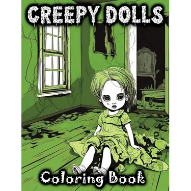 Creepy Dolls: Coloring Book Featuring Spooky Illustrations of Scary Grayscale Dolls in Various Horror Styles for Fans with a Taste f