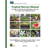 Tropical Nursery Manual: A Guide to Starting and Operating a Nursery for Native and Traditional Plants