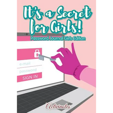 It's a Secret for Girls! Password Journal Girls Edition