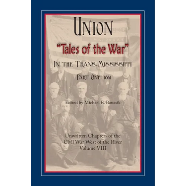 Union "Tales of the War" in the Trans-Mississippi, Part One: 1861