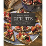 Les Fruits: Savory and Sweet Recipes from the Market Table