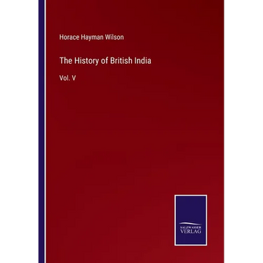 The History of British India: Vol. V