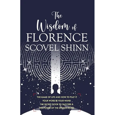 The Wisdom of Florence Scovel Shinn: 4 Complete Books