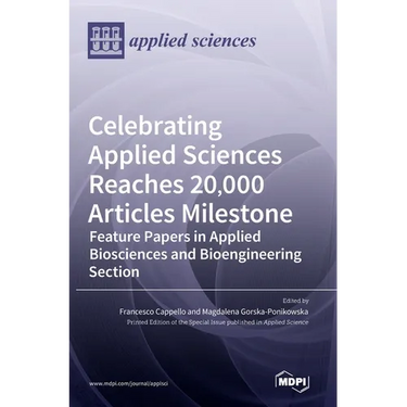 Celebrating Applied Sciences Reaches 20,000 Articles Milestone: Feature Papers in Applied Biosciences and Bioengineering Section