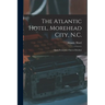 The Atlantic Hotel, Morehead City, N.C.: Open From June First to October