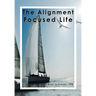 The Alignment Focused Life