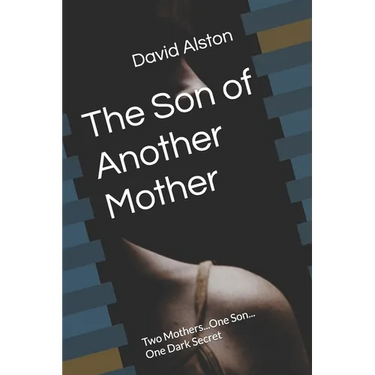 The Son of Another Mother: Two Mothers...One Son... One Dark Secret