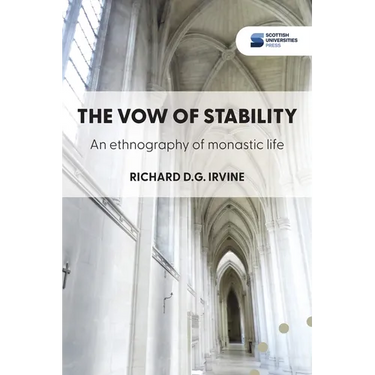 The vow of stability: An ethnography of monastic life