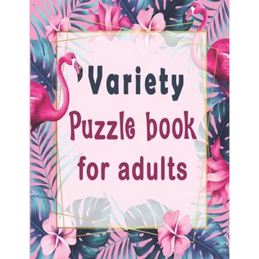 Variety puzzle book for adults: Puzzle Activity Book for Adults, 140+ Large Print Mixed Puzzles - Word search, Sudoku, Cryptograms, Word Scramble to I