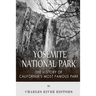 Yosemite National Park: The History of California's Most Famous Park