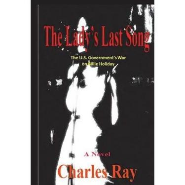 The Lady's Last Song: The U.S. Government's War on Billie Holiday