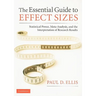 The Essential Guide to Effect Sizes