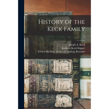 History of the Keck Family; 2