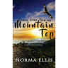 Coming Down from My Mountain Top