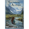 Swimming to Alaska: Poems