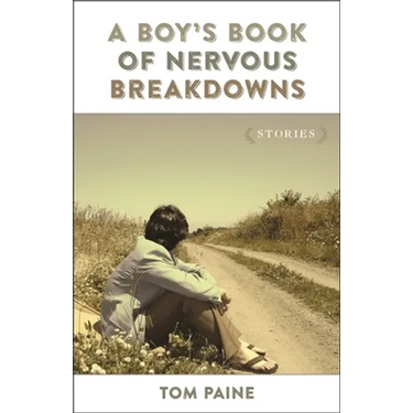 A Boy's Book of Nervous Breakdowns: Stories