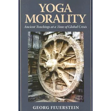 Yoga Morality: Ancient Teachings at a Time of Global Crisis