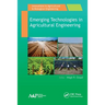 Emerging Technologies in Agricultural Engineering